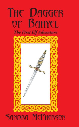 Dagger of Bahyel  The First Elf Adventure [Hardcover]