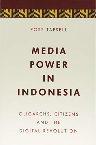 Media Power in Indonesia Oligarchs, Citizens and the Digital Revolution [Paperback]