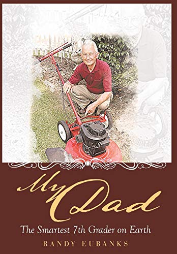 My Dad  The Smartest 7th Grader on Earth [Hardcover]