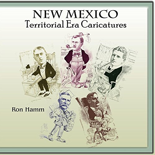 New Mexico Territorial Era Caricatures [Paperback]