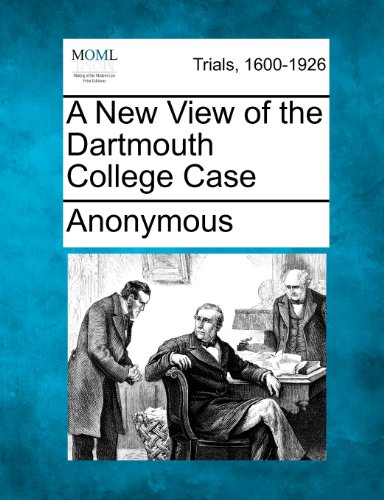 New View of the Dartmouth College Case [Paperback]