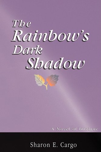 The Rainbow's Dark Shadow [Paperback]