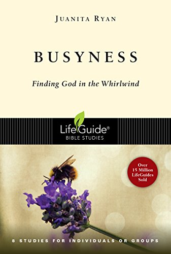 Busyness Finding God In The Whirlwind (lifeguide Bible Studies) [Paperback]