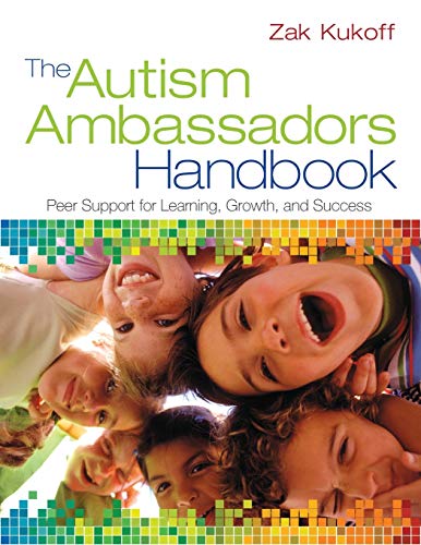 The Autism Ambassadors Handbook Peer Support for Learning, Growth, and Success [Paperback]