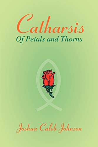 Catharsis  Of Petals and Thorns [Paperback]