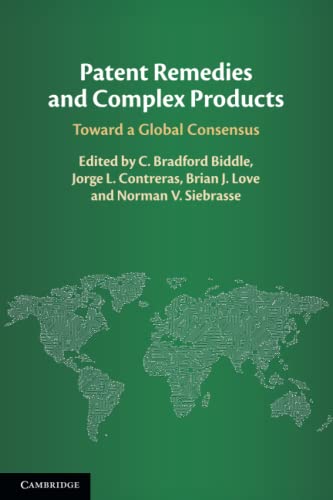 Patent Remedies and Complex Products Toward a Global Consensus [Paperback]