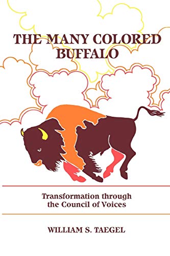 The Many Colored Buffalo Transformation Through the Council of Voices [Paperback]