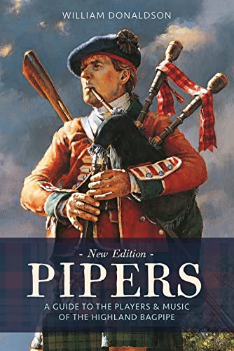 Pipers A Guide to the Players and Music of the Highland Bagpipe [Paperback]