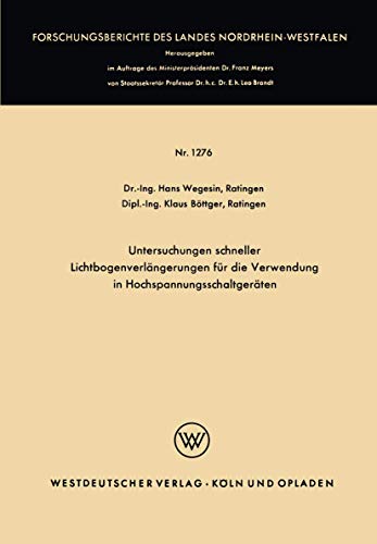 Untersuchungen schneller Lichtbogenverlngerungen fr die Verwendung in Hochspan [Paperback]