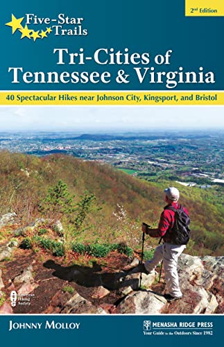 Five-Star Trails Tri-Cities of Tennessee & Virginia 40 Spectacular Hikes n [Paperback]
