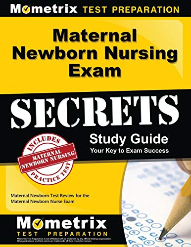Maternal Newborn Nursing Exam Secrets Study Guide Maternal Newborn Test Review  [Paperback]