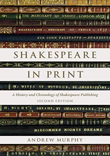 Shakespeare in Print A History and Chronology of Shakespeare Publishing [Hardcover]