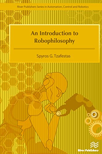 An Introduction to Robophilosophy Cognition, Intelligence, Autonomy, Consciousne [Hardcover]
