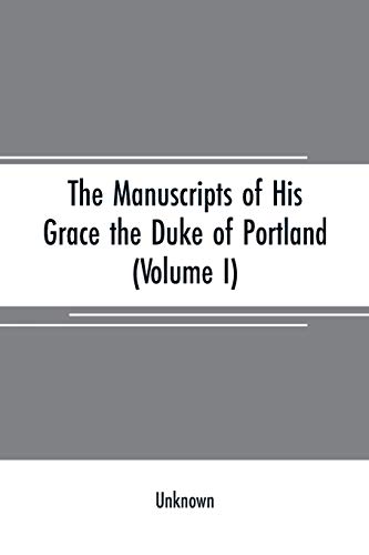 Manuscripts of His Grace the Duke of Portland  Preserved at Welbeck Abbey (Volu [Paperback]