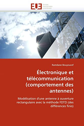 lectronique Et Tlcommunication (comportement Des Antennes) Modlisation D'un [Paperback]