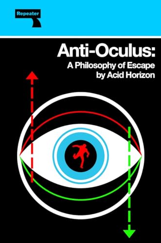 Anti-Oculus A Philosophy of Escape [Paperback]