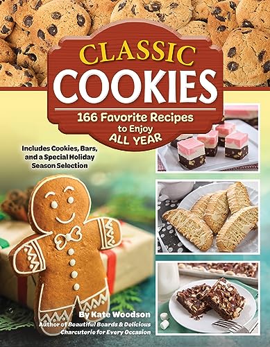 Classic Cookies 166 Favorite Recipes to Enjoy All Year [Paperback]