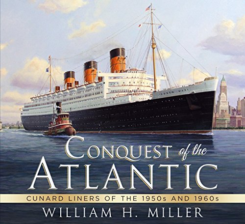 Conquest of the Atlantic Cunard Liners of the 1950s and 1960s [Paperback]