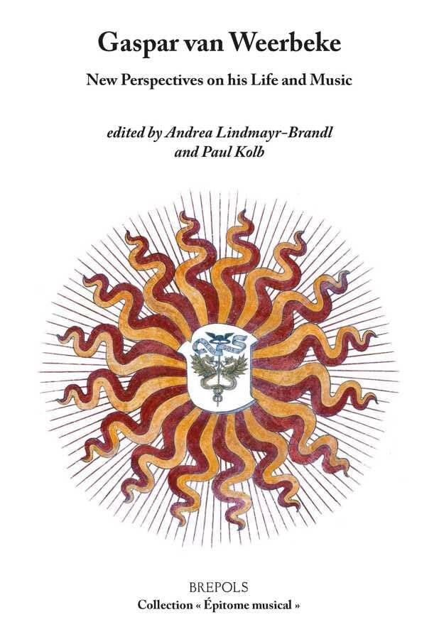 Gaspar van Weerbeke New Perspectives on His Life and Music [Paperback]