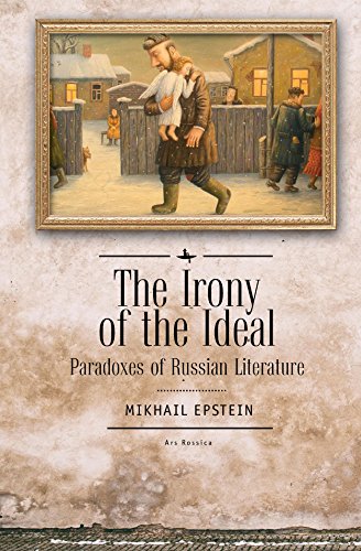 The Irony of the Ideal Paradoxes of Russian Literature [Hardcover]