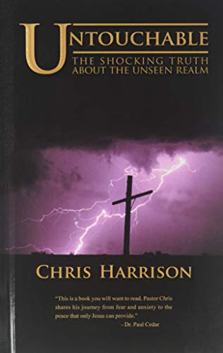 Untouchable The Shocking Truth About The Unseen Realm [Hardcover]