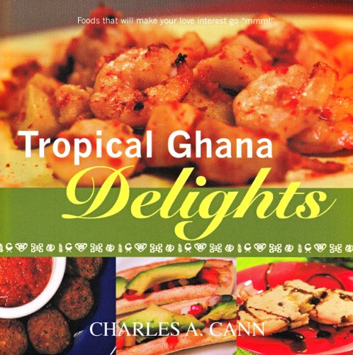 Tropical Ghana Delights [Paperback]