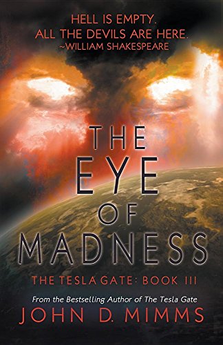 The Eye Of Madness Tesla Gate Book 3 [Paperback]