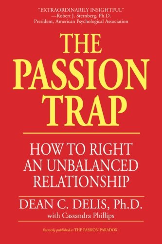 The Passion Trap How To Right An Unbalanced Relationship [Paperback]
