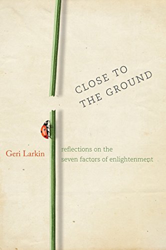 Close to the Ground Reflections on the Seven Factors of Enlightenment [Paperback]