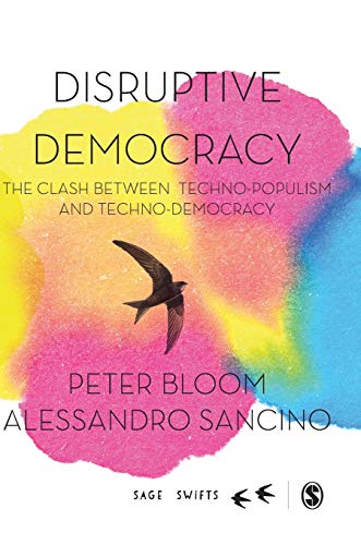 Disruptive Democracy The Clash Between Techno-Populism and Techno-Democracy [Hardcover]