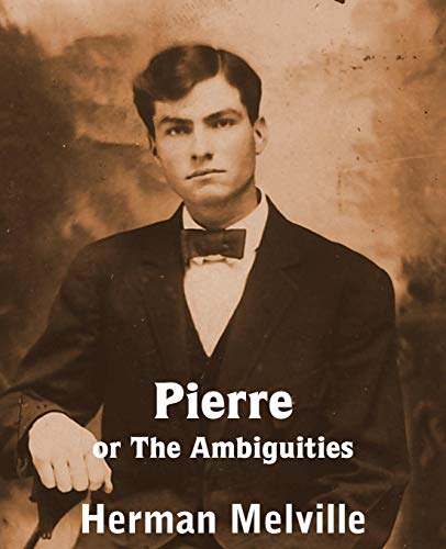 Pierre Or The Ambiguities [Paperback]