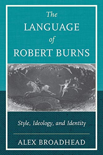 The Language of Robert Burns Style, Ideology, and Identity [Paperback]
