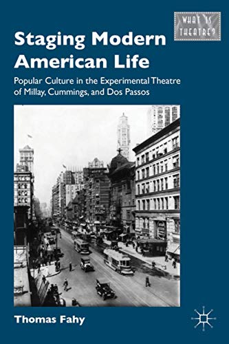 Staging Modern American Life: Popular Culture in the Experimental Theatre of Mil [Hardcover]