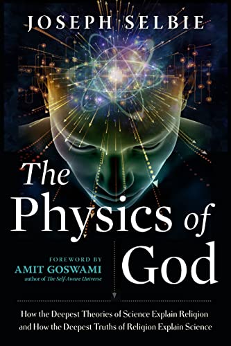 The Physics of God How the Deepest Theories of Science Explain Religion and How [Paperback]