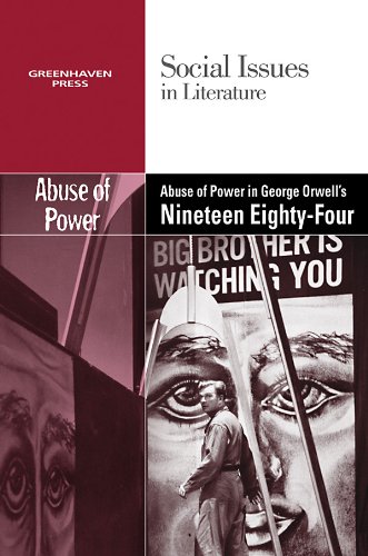 Abuse Of Power In George Orwell's Nineteen Eighty-Four (social Issues In Literat [Paperback]