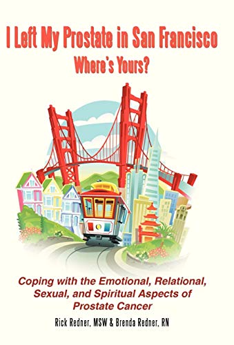 I Left My Prostate In San Francisco-Where's Yours Coping With The Emotional, R [Hardcover]