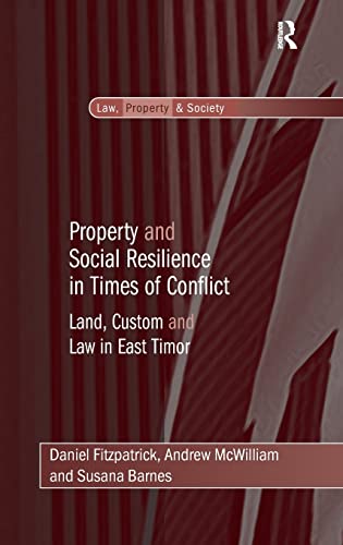 Property and Social Resilience in Times of Conflict Land, Custom and Law in Eas [Hardcover]