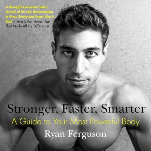 Stronger, Faster, Smarter A Guide to Your Most Powerful Body [Paperback]