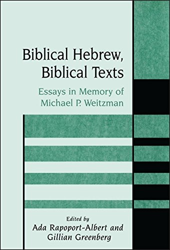 Biblical Hebrew, Biblical Texts Essays in Memory of Michael P. Weitzman [Hardcover]