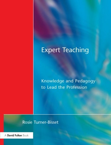 Expert Teaching Knowledge and Pedagogy to Lead the Profession [Paperback]