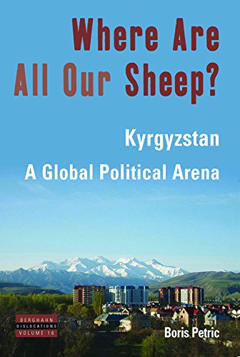 Where Are All Our Sheep Kyrgyzstan, A Global Political Arena [Hardcover]
