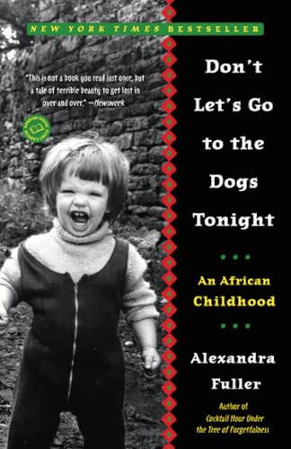 Don't Let's Go to the Dogs Tonight An African Childhood [Paperback]