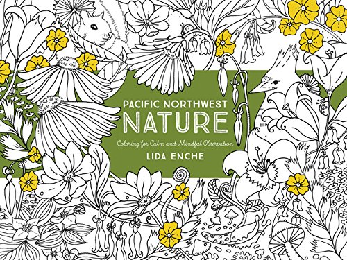 Pacific Northwest Nature Coloring For Calm And Mindful Purposes [Paperback]