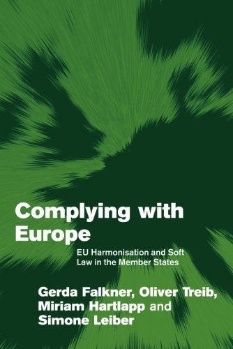 Complying with Europe EU Harmonisation and Soft Law in the Member States [Paperback]