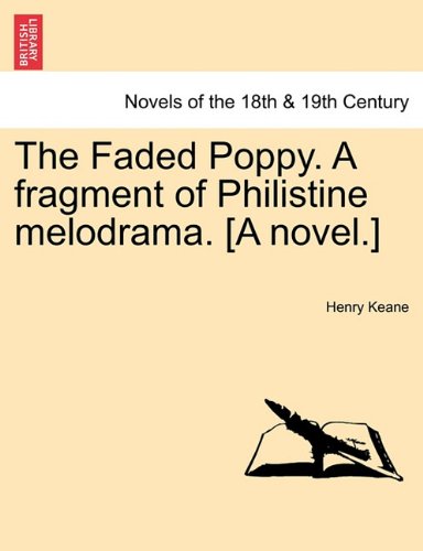 Faded Poppy a Fragment of Philistine Melodrama [A Novel ] [Paperback]