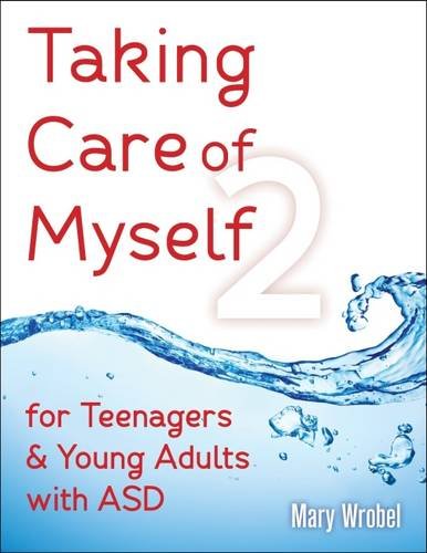 Taking Care of Myself2 for Teenagers and Young Adults with ASD [Paperback]