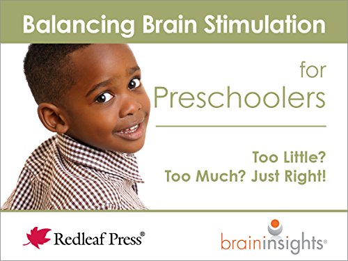 Balancing Brain Stimulation for Preschoolers Too Little Too Much Just Right [Loose-leaf]