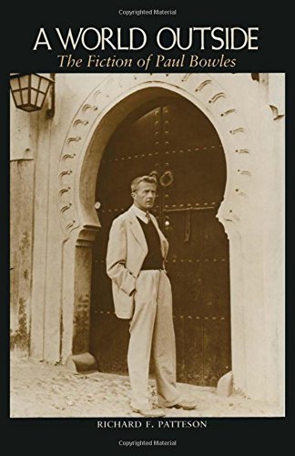 A World Outside The Fiction Of Paul Bowles (series In Biomedical Science) [Paperback]