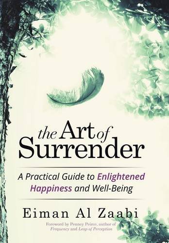 The Art Of Surrender A Practical Guide To Enlightened Happiness And Well-Being [Hardcover]