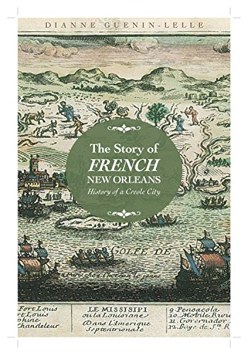 The Story Of French New Orleans History Of A Creole City [Hardcover]